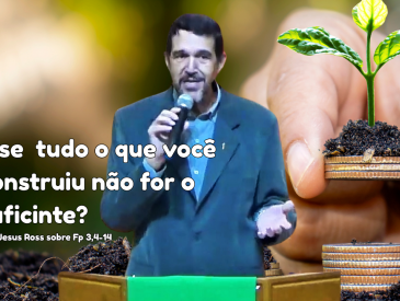 E SE TUDO  O  QUE VOC&Ecirc; CONQUISTOU N&Atilde;O FOR O  SUFICIENTE? - REV. JESUS ROSS
