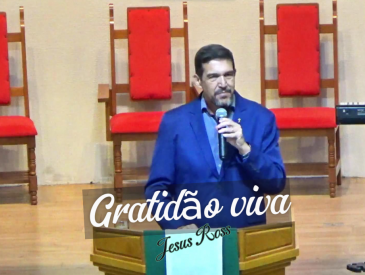 GRATIDÃO VIVA - REV. JESUS ROSS
