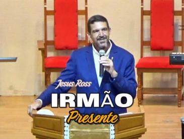 IRM&Atilde;O PRESENTE - JESUS ROSS