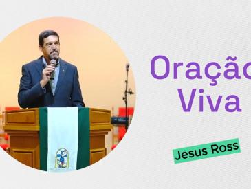 ORAÇÃO VIVA - JESUS ROSS