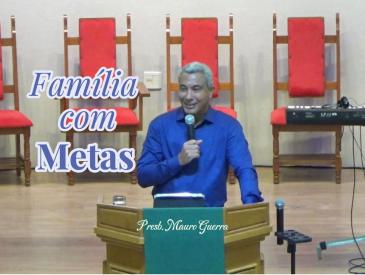 "Famílias Com Metas" – Mensagem do Presbítero Mauro Guerra