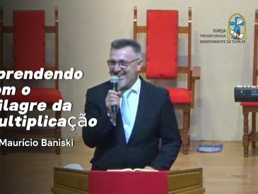 APRENDENDO COM O MILAGRE DA MULTIPLICA&Ccedil;&Atilde;O - MAUR&Iacute;CIO BANISKI